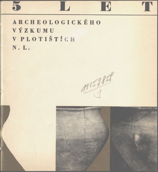 5 let archeologického výzkumu v Plotištích nad Labem: katalog k výstavě v Hradci Králové v r. 1966