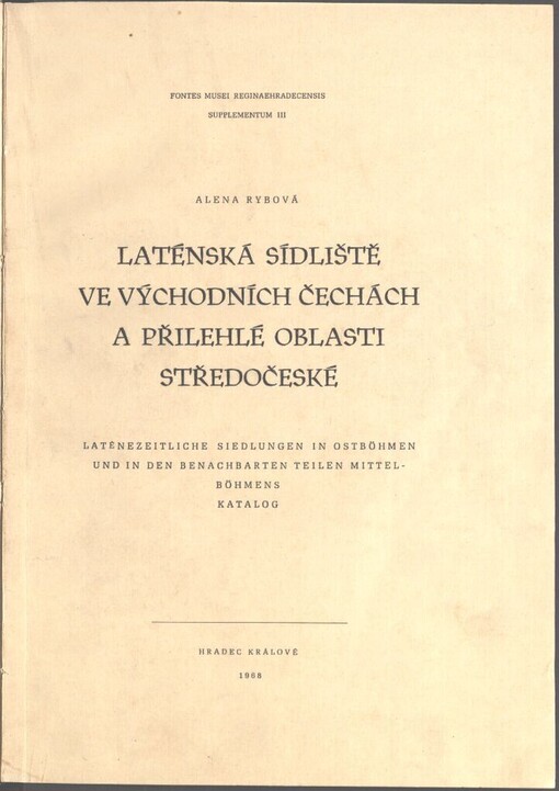 Laténská sídliště ve Východních Čechách a přilehlé oblasti středočeské =: Latenezeitliche Siedlungen in Ostböhmen und in den benachbarten Teilen Mittelböhmens : Katalog