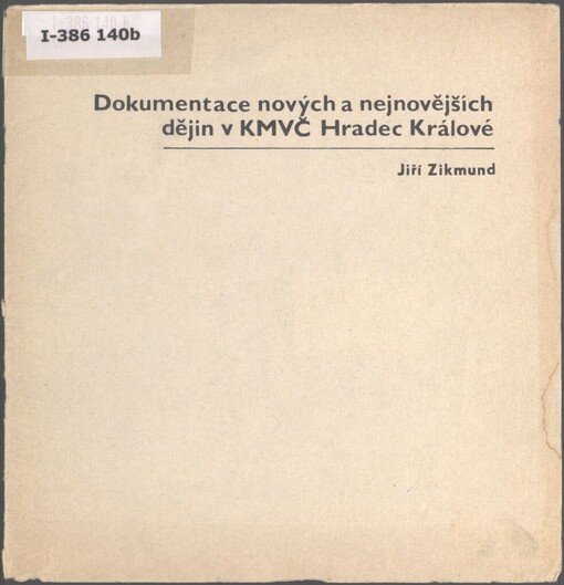 Dokumentace nových a nejnovějších dějin v KMVČ Hradec Králové