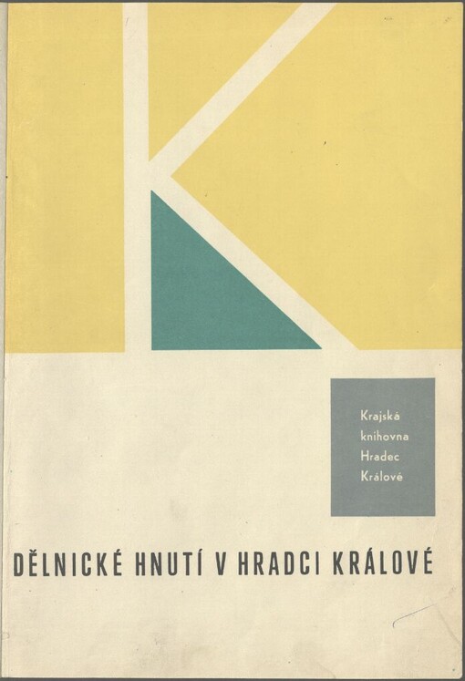 Dělnické hnutí v Hradci Králové: výběrová regionální bibliografie k dějinám dělnického hnutí a KSČ na Královéhradecku