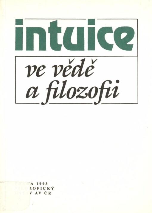Intuice ve vědě a filozofii: (sborník příspěvků)