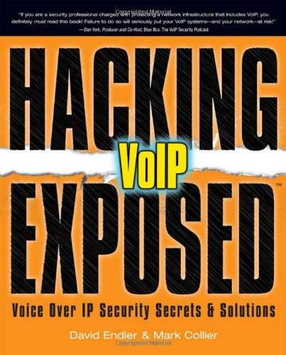 Hacking exposed VoIP : voice over IP security secrets & solutions