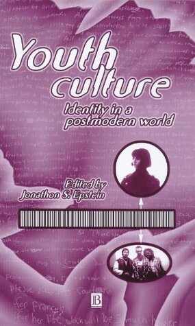 Youth culture : identity in a postmodern world