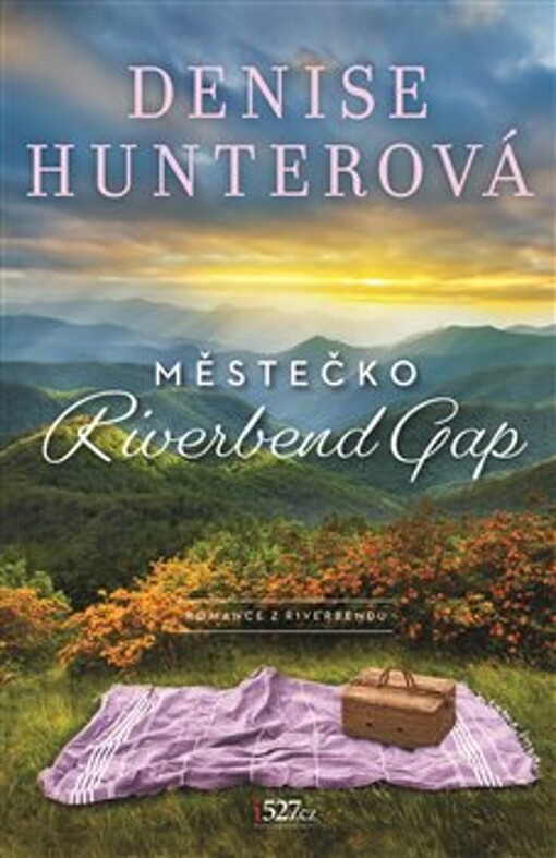 Romance z Riverbendu. Městečko Riverbend Gap / Denise Hunterová ; překlad z anglického originálu Riverbend Gap: Apolinarie Rubešová