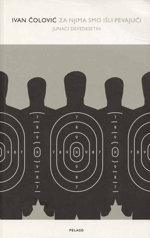 Za njima smo išli pevajući : junaci devedesetih