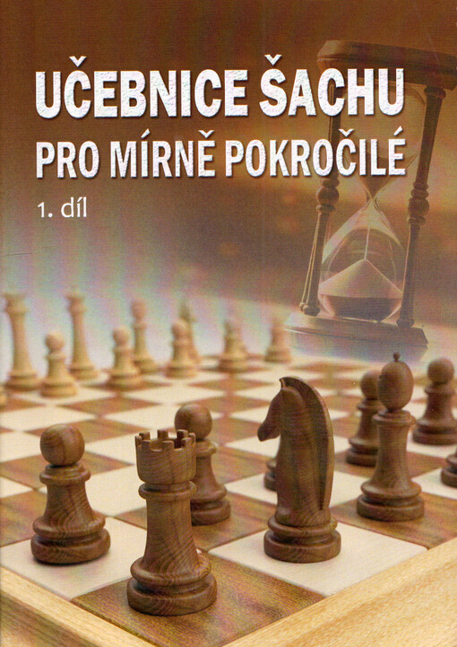 Učebnice šachu pro mírné pokročilé. 1. díl