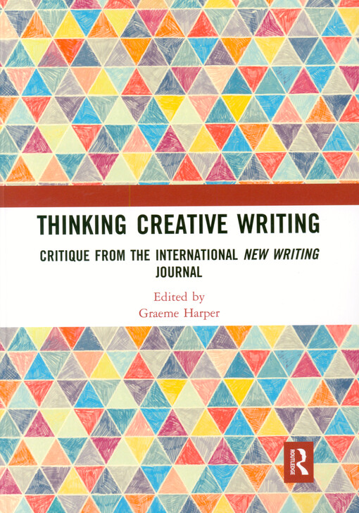 Thinking creative writing : critique from the international New Writing journal