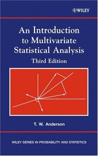 An Introduction to Multivariate Statistical Analysis (Wiley Series in Probability and Statistics)