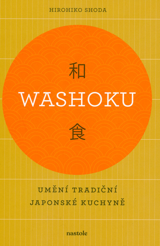 Washoku : umění tradiční japonské kuchyně