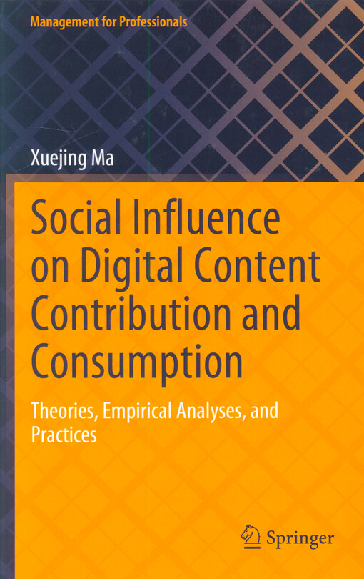 Social influence on digital content contribution : theories, empirical analyses, and practices
