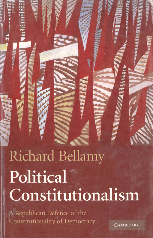 Political constitutionalism: a republican defence of the constitutionality of democracy