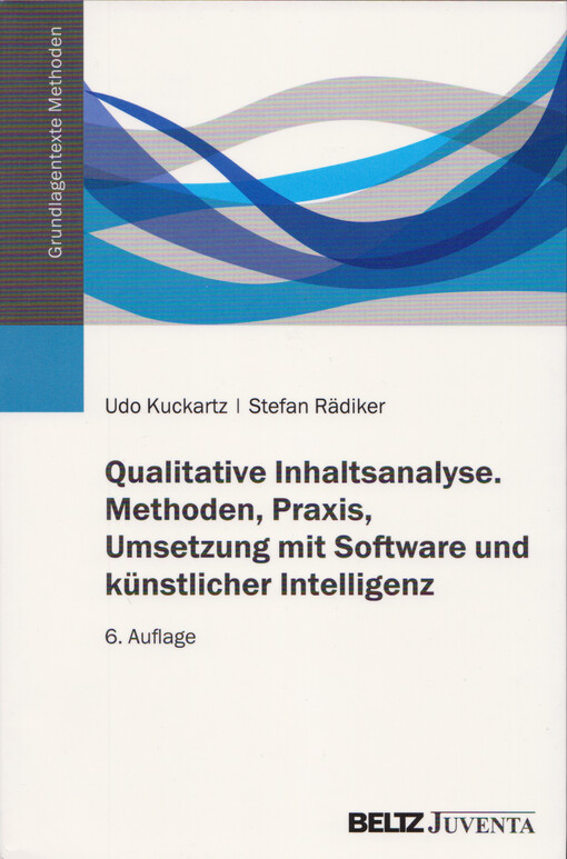 Qualitative Inhaltsanalyse : Methoden, Praxis, Umsetzung mit Software und künstliche Intelligenz