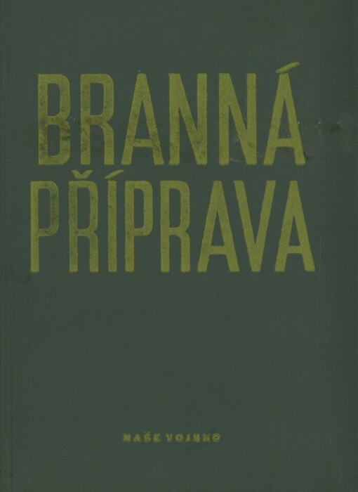 Branná příprava :Učeb. text pro odb. učiliště, učňovské, odb. a stř. všeobecně vzdělávací školy