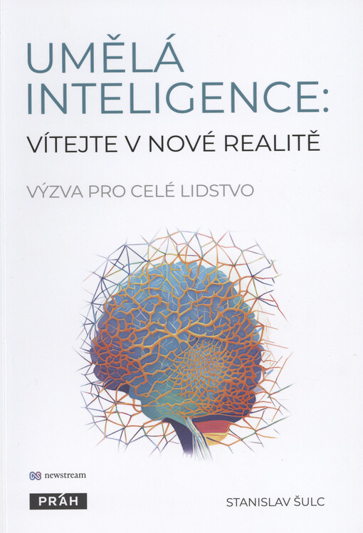 Umělá inteligence - vítejte v nové realitě : výzva pro celé lidstvo