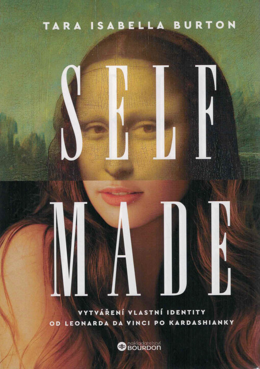 Self Made : vytváření vlastní identity od Leonarda da Vinci po Kardashianky