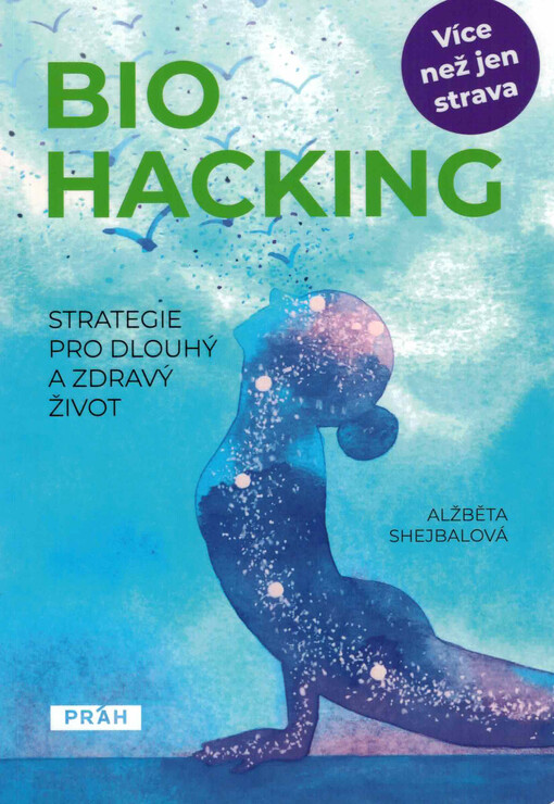 Biohacking : strategie pro dlouhý a zdravý život