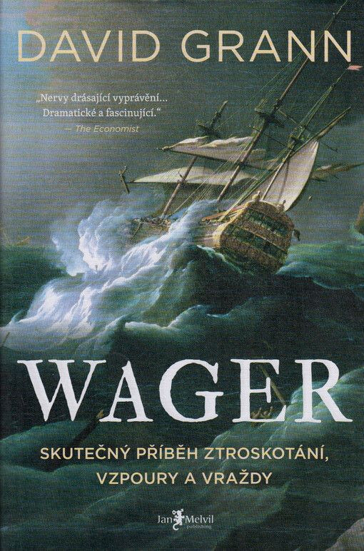 Wager : skutečný příběh ztroskotání, vzpoury a vraždy