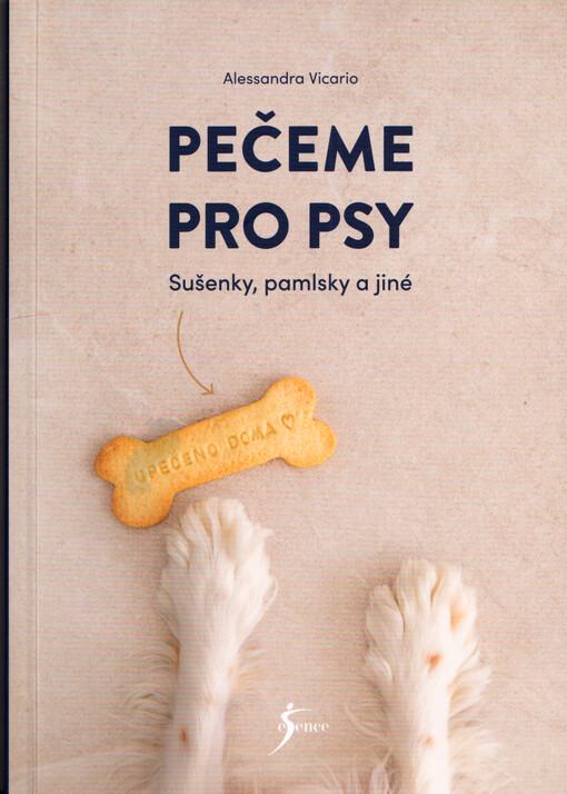 Pečeme pro psy! : sušenky, pamlsky a jiné