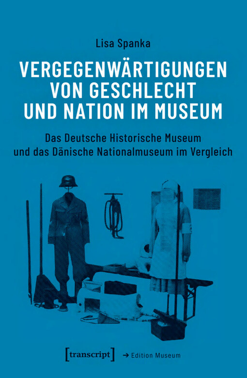 Vergegenwärtigungen von Geschlecht und Nation im Museum
