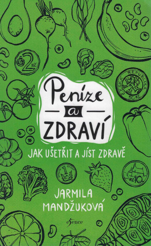 Peníze a zdraví : jak ušetřit a jíst zdravě