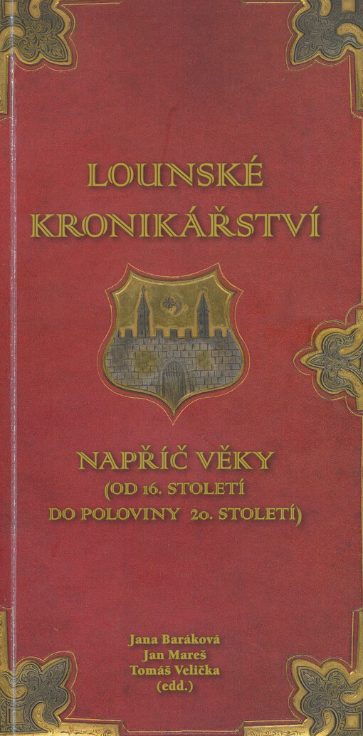 Lounské kronikářství napříč věky : (od 16. století do poloviny 20. století)