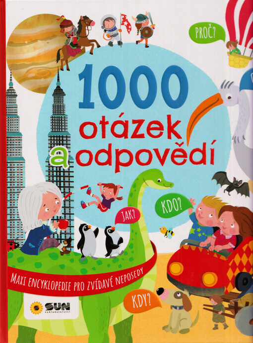 1000 otázek a odpovědí : kniha, která ti vysvětlí skoro vše