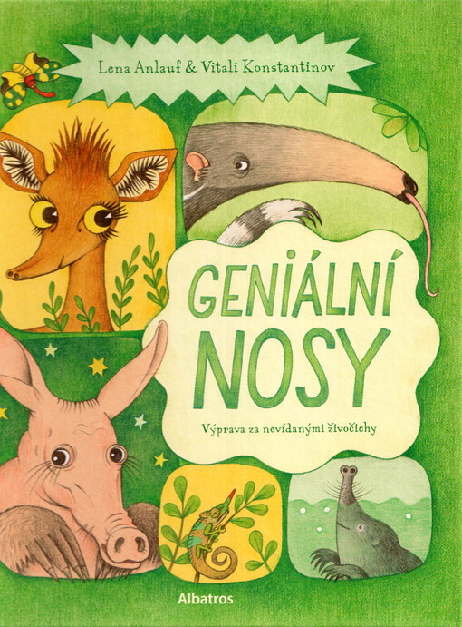 Geniální nosy : výprava za nevídanými živočichy