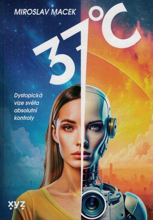 37°C : dystopická vize světa absolutní kontroly