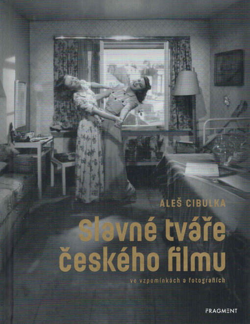 Slavné tváře českého filmu ve vzpomínkách a fotografiích