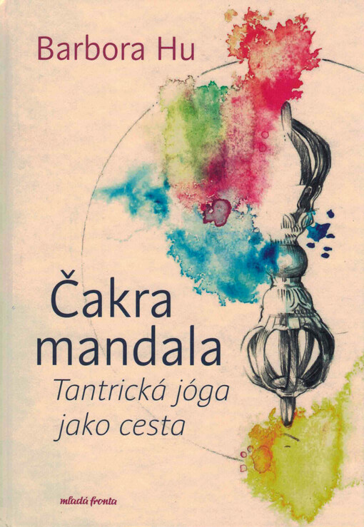 Čakra mandala : tantrická jóga jako cesta