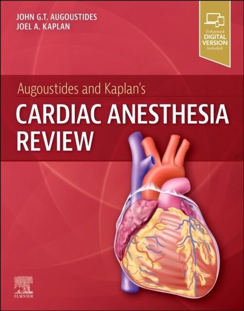 Augoustides and Kaplan's cardiac anesthesia review 