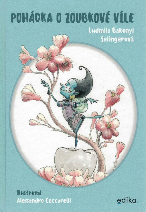 Pohádka o zoubkové víle : aktivity, hry a zajímavosti o zoubcích