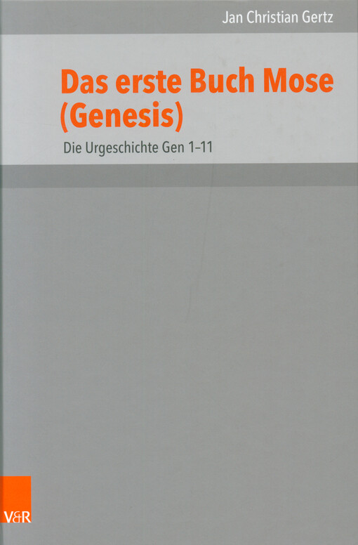 Das erste Buch Mose Genesis : die Urgeschichte Gen 1-11