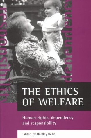The ethics of welfare: Human rights, dependency and responsibility