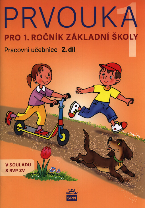 Prvouka 1 : pro 1. ročník základní školy : pracovní učebnice