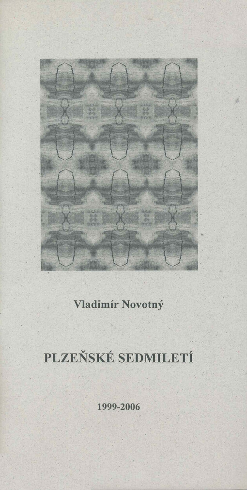 Plzeňské sedmiletí : 1999-2006 : [bibliografická zpráva o sedmi rocích]