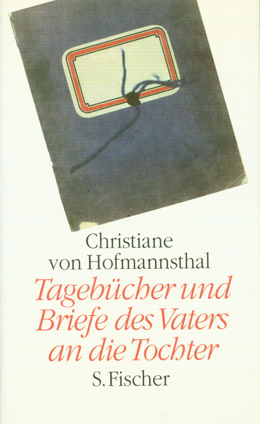 Tagebücher 1918-1923 und Briefe des Vaters an die Tochter 1903-1929