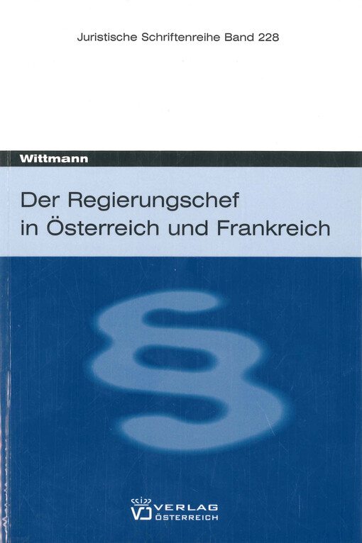 Der Regierungschef in Österreich und Frankreich : ein rechts- und politikwissenschaftlicher Vergleich