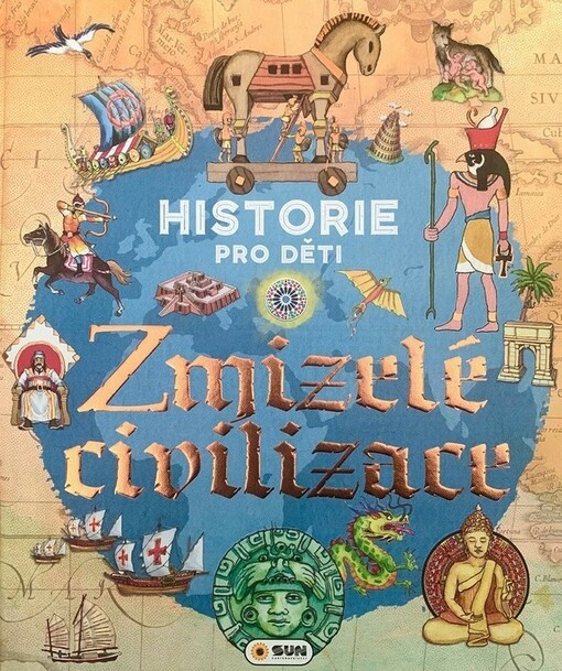 Historie pro děti. Zmizelé civilizace
