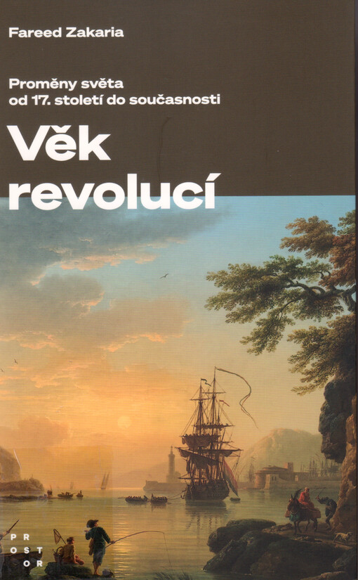 Věk revolucí : proměny světa od 17. století do současnosti