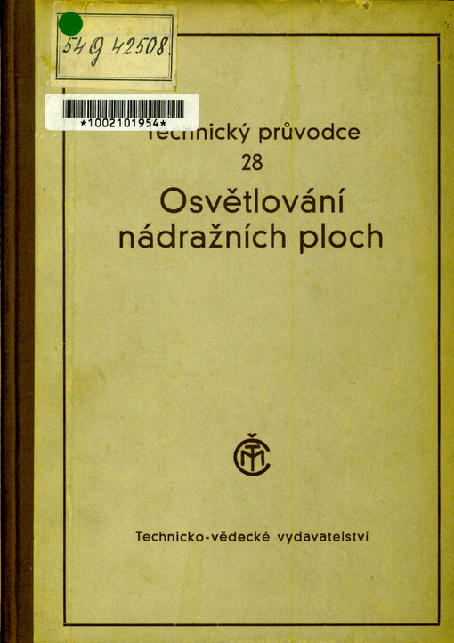 Osvětlování nádražních ploch : železniční průvodce : [určeno posluchačům fak. inž. stavitelství a elektrotechn. inženýrství, projektantům osvětlovacího zařízení a techn. zaměstnancům, pověřenýmsprávou a řízením žel. provozu]. 2
