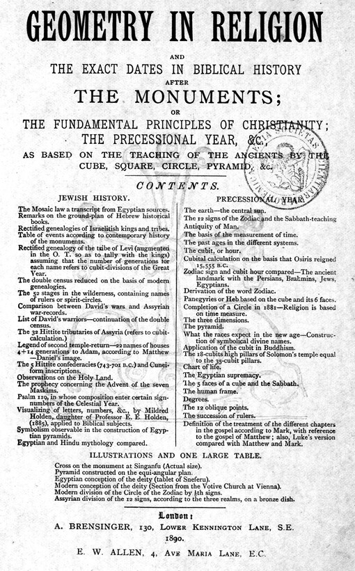 Geometry in religion and the exact dates in biblical history after the monuments : or,the fundamental principles of Christianity, the precessional year, &c. : as based on the teaching of the ancients by the cube, square, circle,pyramid, &c.