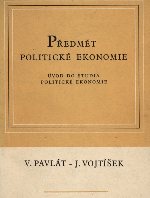 Předmět politické ekonomie :úvod do studia politické ekonomie
