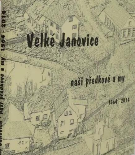 Velké Janovice :naši předkové a my : 1364-2014