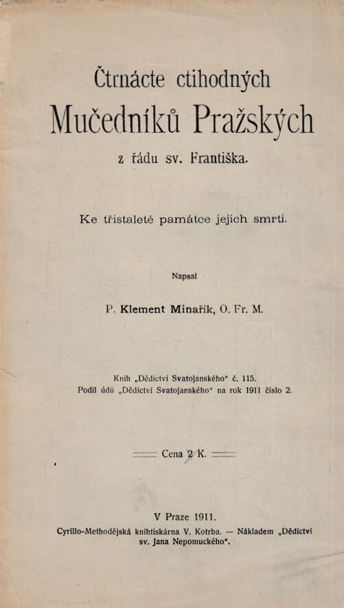 Čtrnácte ctihodných Mučedníků Pražských z řádu sv. Františka :ke třistaleté památce jejich smrti