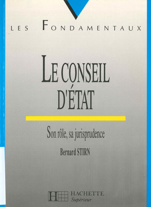 Le Conseil d'Etat : son rôle, sa jurisprudence