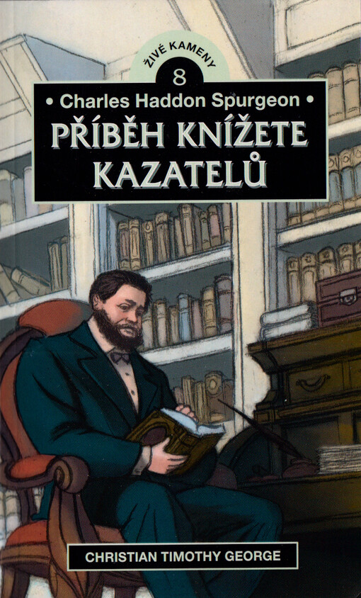 Charles Haddon Spurgeon : příběh knížete kazatelů