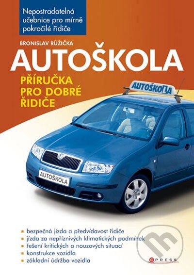 Autoškola : příručka pro dobré řidiče
