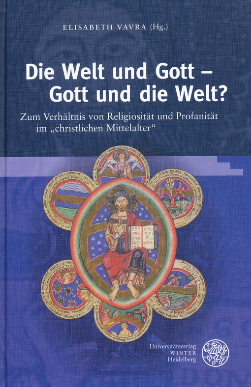 Die Welt und Gott - Gott und die Welt? : zum Verhältnis von Religiosität und Profanität im 
