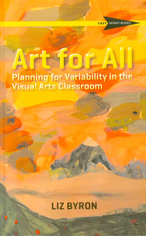 Art for all : planning for variability in the visual arts classroom